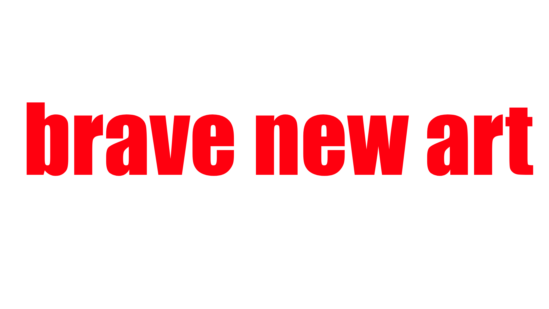 brave new art